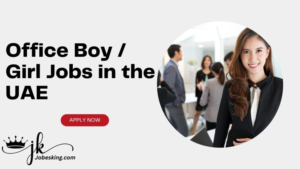 Office Boy / Girl Jobs in the UAE