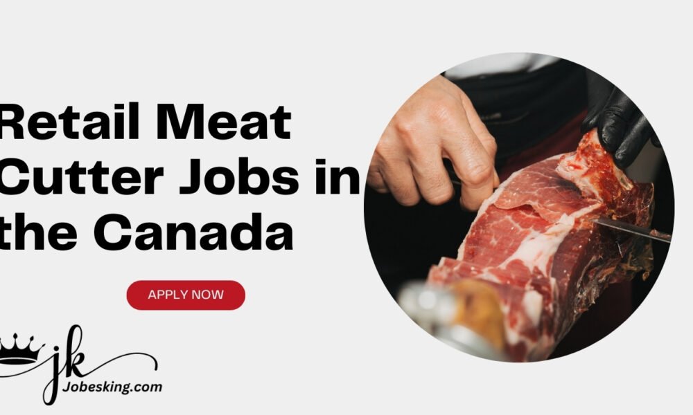 Retail Meat Cutter Jobs in the Canada