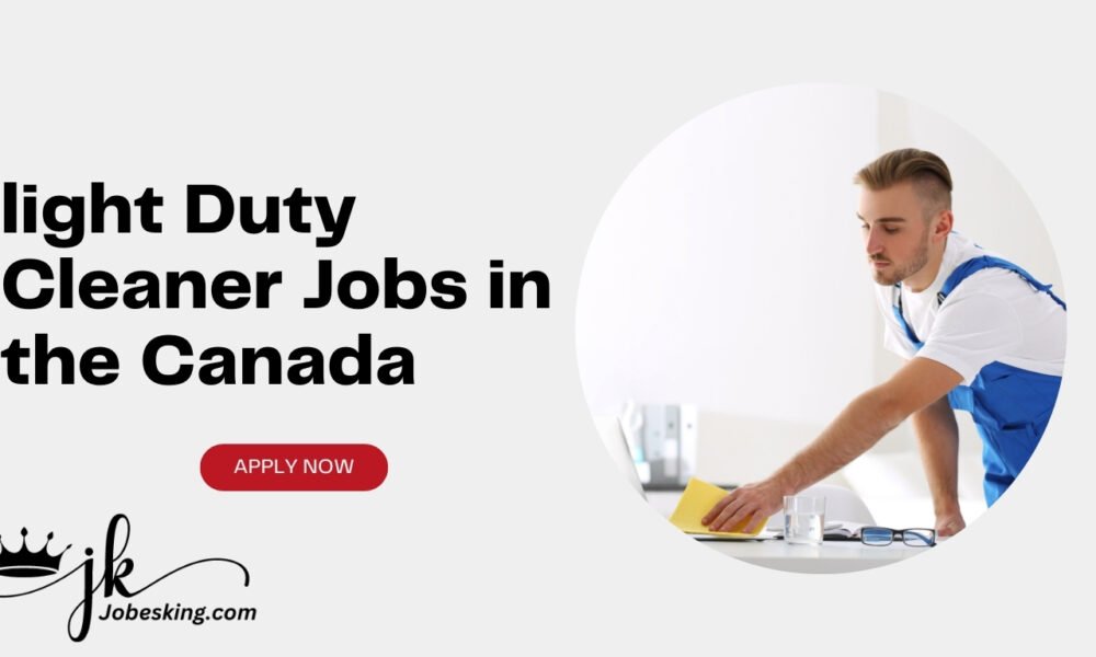 light Duty Cleaner Jobs in the Canada