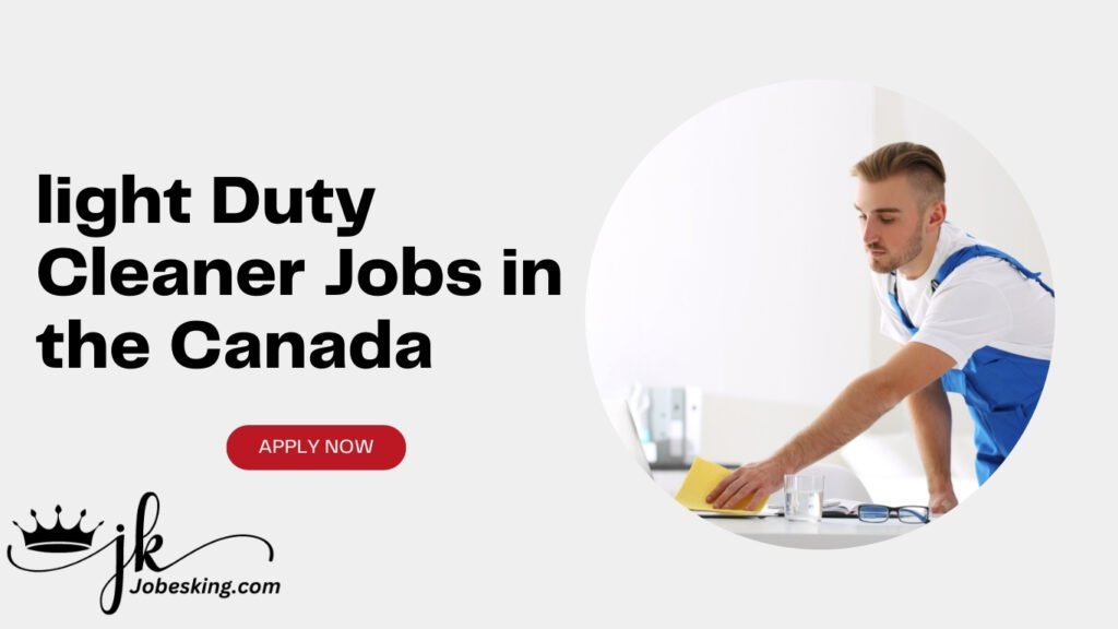 light Duty Cleaner Jobs in the Canada