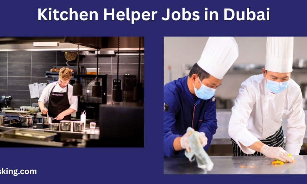 Kitchen Helper Jobs in Dubai